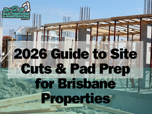 2026 Guide to Site Cuts & Pad Prep for Brisbane Properties